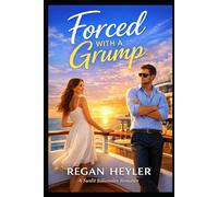 Forced With A Grump: A Grumpy Sunshine Billionaire Fake Engagement Romance