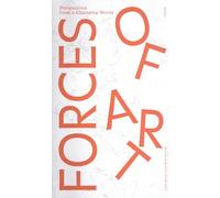 Forces of art: perspectives from a changing world