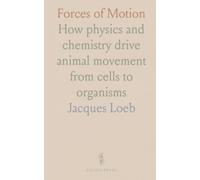 Forces of Motion: How physics and chemistry drive animal movement from cells to organisms