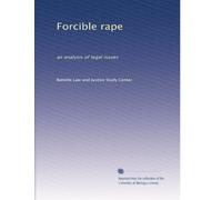 Forcible rape: an analysis of legal issues