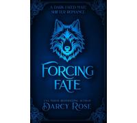 Forcing Fate: A Dark Fated Mate Romance (Wildheart Pack)