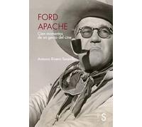 Ford Apache: Cien momentos de un genio del cine (Cine-Claqueta)