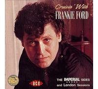 Ford, Frankie - Cruisin' With Frankie Ford: the Imperial Sides & London Sessions