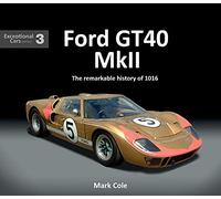 Mark Cole FORD GT40 MARK II (Tapa dura) Exceptional Cars
