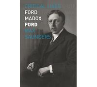 Ford Madox Ford (Critical Lives)