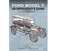 Ford Model T: Enthusiast's Guide 1908 to 1927 (all models and variants)
