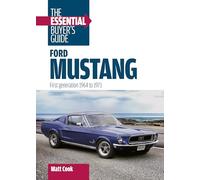Ford Mustang: The Essential Buyer's Guide: First Generation, 1964-1973