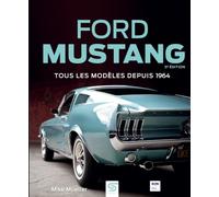 Ford Mustang: Tous les modèles depuis 1964