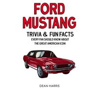 Ford Mustang: Trivia & Fun Facts Every Fan Should Know About The Great American Icon!