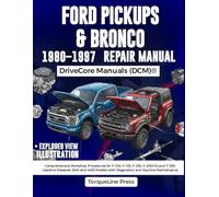 FORD PICKUPS & BRONCO REPAIR MANUAL 1980-1997: Comprehensive Workshop Procedures for F-100, F-150, F-250, F-250HD, and F-350 Gasoline Powered 2WD and ... with Diagnostics and Routine Maintenance