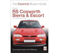 Ford RS Cosworth Sierra & Escort: The Essential Buyer's Guide: All models 1985-1996