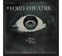 FORD THEATRE - trilogy for the masses LP