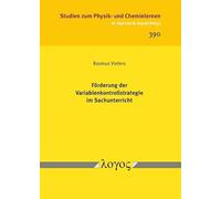 Forderung Der Variablenkontrollstrategie Im Sachunterricht: Wirksamkeit Verschiedener Selbstlernmaterialien in Abhangigkeit Von Individuellen Lernervoraussetzungen