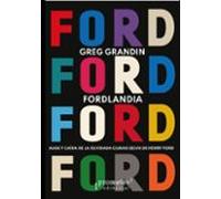 Fordlandia. Auge Y Caída De La Olvidada Ciudad Selva De Henry For D