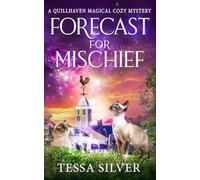 Forecast for Mischief: A Quillhaven Magical Cozy Mystery (Quillhaven Magical Cozy Mysteries)