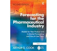 Forecasting for the Pharmaceutical Industry: Models for New Product and In-Market Forecasting and How to Use Them
