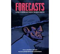 Forecasts: A Story of Weather and Finance at the Edge of Disaster (EthnoGRAPHIC)