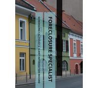 Foreclosure Specialist Scheduling Calendar and Client Information Record: Appointment Organizer with Quarter-Hour Time Blocks for Real Estate Agents, ... Meeting Tracker: Contact Directory Pages