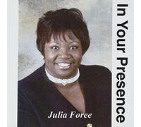 Foree, Julia a. - In Your Presence