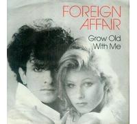 FOREIGN AFFAIR - Grow old with me / Ships passing in the night / CBS A 4330