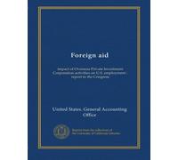 Foreign aid: impact of Overseas Private Investment Corporation activities on U.S. employment : report to the Congress