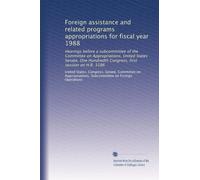 Foreign assistance and related programs appropriations for fiscal year 1988: Hearings before a subcommittee of the Committee on Appropriations, United ... Congress, first session on H.R. 3186