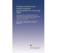 Foreign assistance and related programs appropriations for fiscal year 1988: Hearings before a subcommittee of the Committee on Appropriations, United ... Congress, first session on H.R. 3186