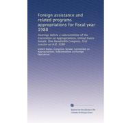 Foreign assistance and related programs appropriations for fiscal year 1988: Hearings before a subcommittee of the Committee on Appropriations, United ... Congress, first session on H.R. 3186