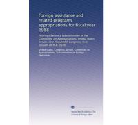 Foreign assistance and related programs appropriations for fiscal year 1988: Hearings before a subcommittee of the Committee on Appropriations, United ... Congress, first session on H.R. 3186