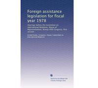 Foreign assistance legislation for fiscal year 1978: Hearings before the Committee on International Relations, House of Representatives, Ninety-fifth Congress, first session: Volume 4