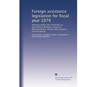 Foreign assistance legislation for fiscal year 1979: Hearings before the Committee on International Relations, House of Representatives, Ninety-fifth Congress, second session: Volume 2