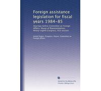 Foreign assistance legislation for fiscal years 1984-85: Hearings before Committee on Foreign Affairs, House of Representatives, Ninety-eighth Congress, first session: Volume 280