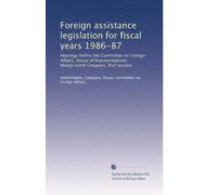 Foreign assistance legislation for fiscal years 1986-87: Hearings before the Committee on Foreign Affairs, House of Representatives, Ninety-ninth Congress, first session: Volume 4