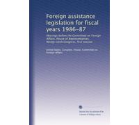 Foreign assistance legislation for fiscal years 1986-87: Hearings before the Committee on Foreign Affairs, House of Representatives, Ninety-ninth Congress, first session: Volume 6