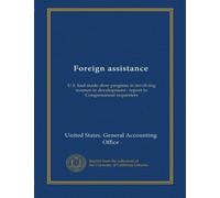 Foreign assistance: U.S. had made slow progress in involving women in development : report to Congressional requesters