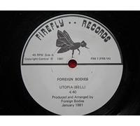 Foreign Bodies - Foreign Bodies Utopia/I Left The Words In My Other Trousers Pocket 7" 1981 Firefly FRS1