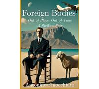 Foreign Bodies: Out of Place, Out of Time - A Sicilian Noir