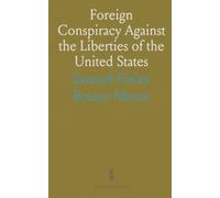 Foreign Conspiracy Against the Liberties of the United States