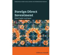 Foreign Direct Investment: Global Capital, Local Impact (International Studies in Small Business and Entrepreneurship Research)
