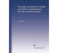 Foreign economic trends and their implications for the United States: Volume 15