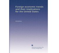 Foreign economic trends and their implications for the United States: Volume 3