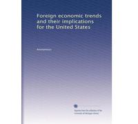 Foreign economic trends and their implications for the United States: Volume 30