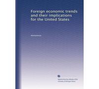 Foreign economic trends and their implications for the United States: Volume 33