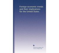 Foreign economic trends and their implications for the United States: Volume 43