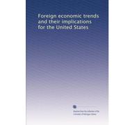 Foreign economic trends and their implications for the United States: Volume 7