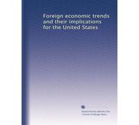 Foreign economic trends and their implications for the United States: Volume 9