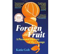 Foreign Fruit: A Personal History of the Orange