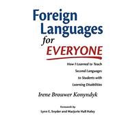 Foreign Languages for Everyone: How I Learned to Teach Second Languages to Students with Learning Disabilities