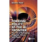 Foreign Policy at the AI Frontier: How AI is Reshaping Progress, Power, and Peace (AI for Everything)
