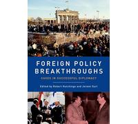 Foreign Policy Breakthroughs: Cases in Successful Diplomacy